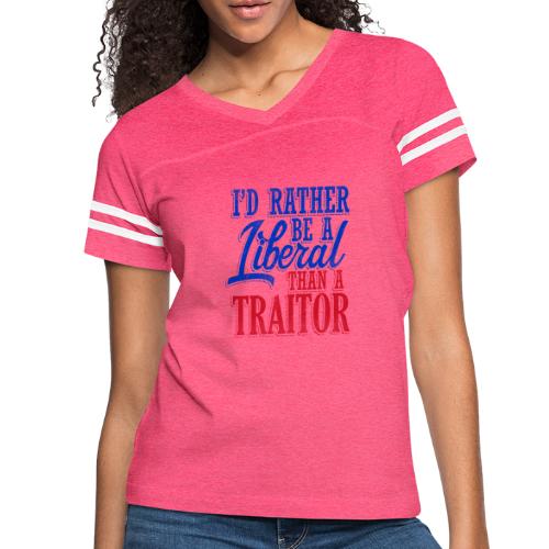 Rather Be A Liberal - Women's Vintage Sports T-Shirt
