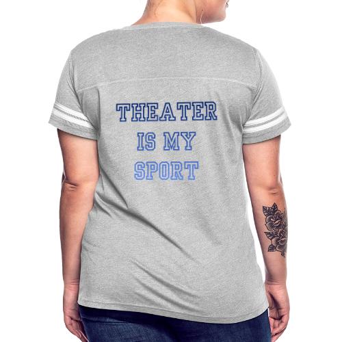 Theater Is My Sport Swag - Women's V-Neck Football Tee