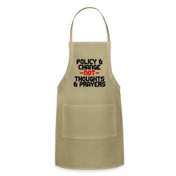 Policy Change Not Thoughts Prayer - Adjustable Apron - khaki - Front