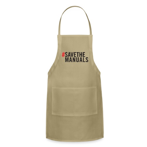 Save The Manuals - Adjustable Apron