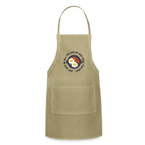 All of the Bacon and Eggs - Adjustable Apron