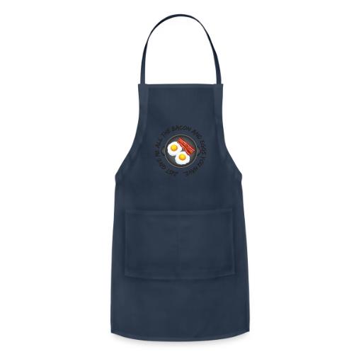 All of the Bacon and Eggs - Adjustable Apron
