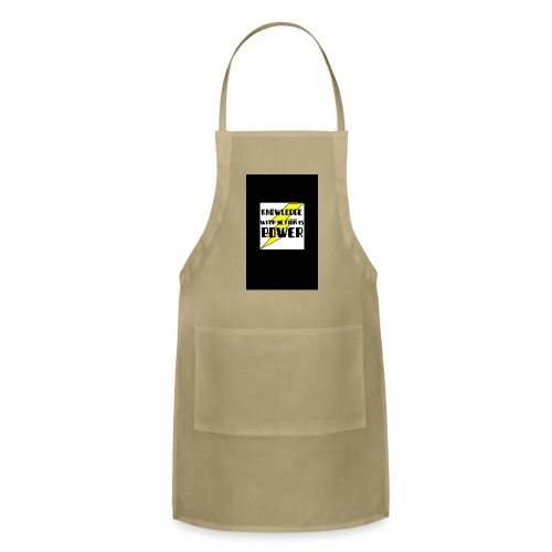 KNOWLEDGE WITH ACTION IS POWER! - Adjustable Apron