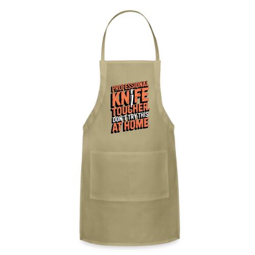 Professional Knife Toucher. Don't Try This at Home - Adjustable Apron