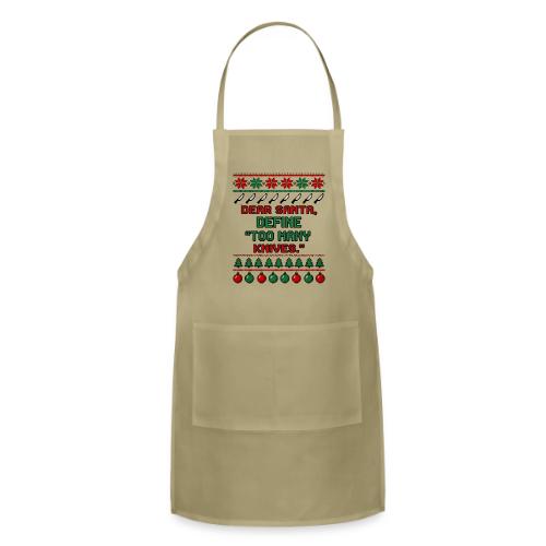 Dear Santa Define Too Many Knives Christmas Funny - Adjustable Apron