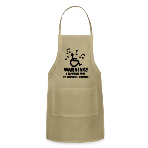 Wheelchair users always win at musical chairs - Adjustable Apron