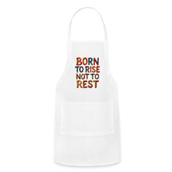 Born to Rise Not to Rest - Adjustable Apron - white - Front - Julia (174cm)