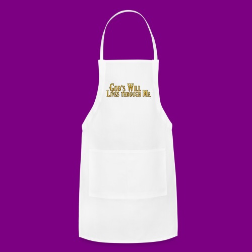 God's will through me. - A Course in Miracles - Adjustable Apron
