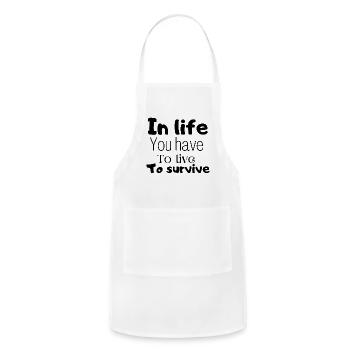 in life you have to live to survive - Adjustable Apron - white - Front - Julia (174cm)