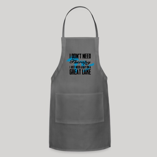 Just need a Great Lake - Adjustable Apron