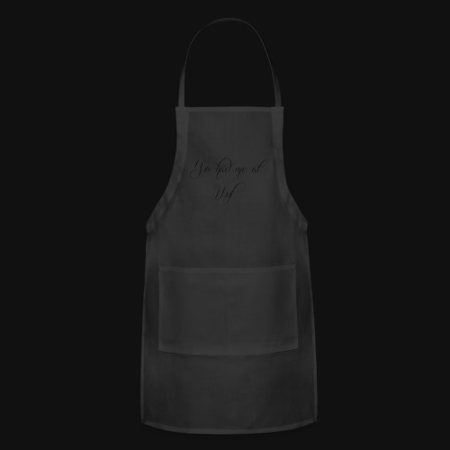 You had me at WOOF - Adjustable Apron