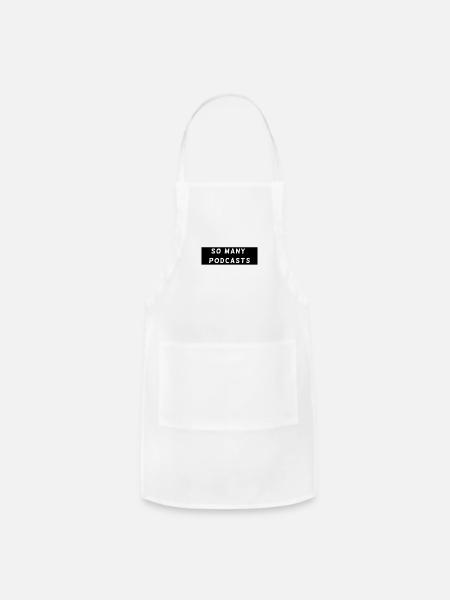 So many podcasts - Adjustable Apron - white