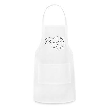 Pray On It, Pray Over It, Pray Through It - Adjustable Apron - white - Front - Julia (174cm)