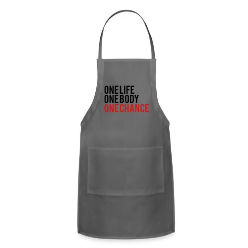 One Life One Body One Chance - Adjustable Apron