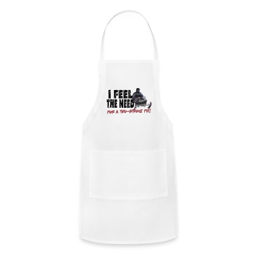 Feel The Need for a Two-stroke Fix - Adjustable Apron