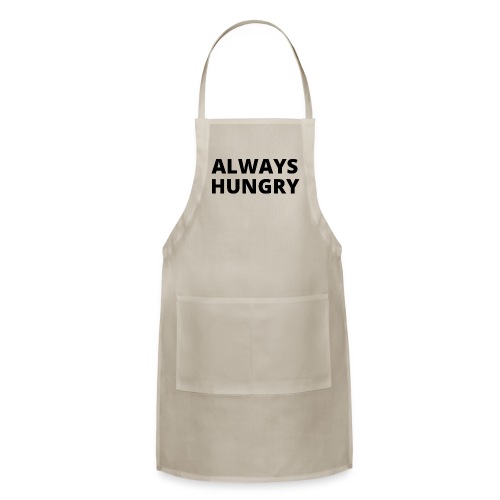 Always Hungry - Black letters version - Adjustable Apron