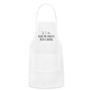 If I Die Turn My Tweets Into A Book - Adjustable Apron - white - Front - Julia (174cm)