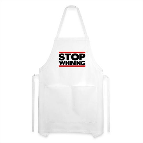 Stop Whining - Adjustable Apron