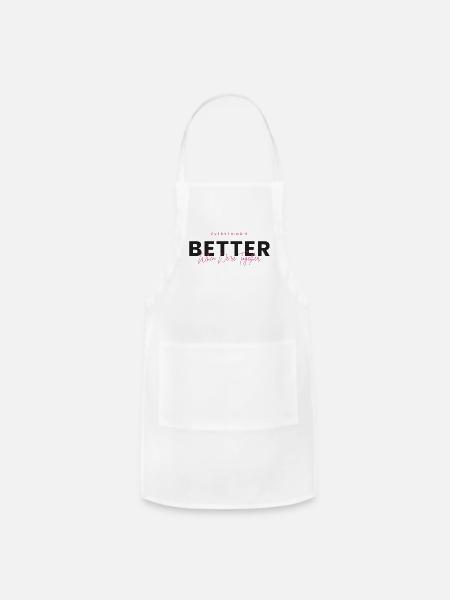 EVERY THING'S BETTER WHEN WERE TOGETHER - Adjustable Apron - white