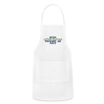 Stop Interpreting Thought As Fact - Adjustable Apron - white - Front - Julia (174cm)