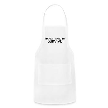 I m Just Trying to Survive - Adjustable Apron - white - Front - Julia (174cm)