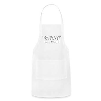 I Miss The Cheap Gas and The Mean Tweets - Adjustable Apron - white - Front - Julia (174cm)