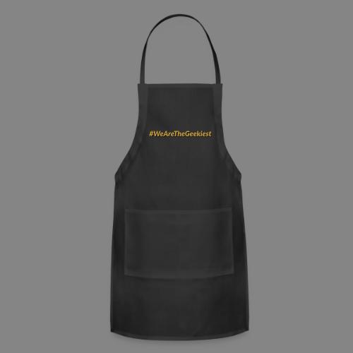 #WeAreTheGeekiest - Adjustable Apron