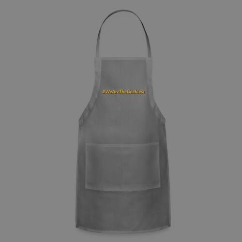 #WeAreTheGeekiest - Adjustable Apron
