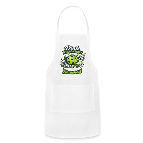 Dink Responsibly Don’t Get Smashed Pickleball Art - Adjustable Apron