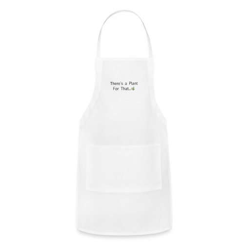 There's a plant - Adjustable Apron