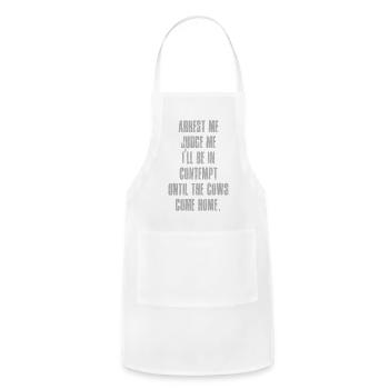 Arrest me judge me I'll be in contempt until the c - Adjustable Apron - white - Front - Julia (174cm)