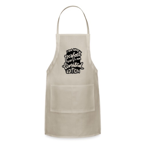I'm not perfect, I'm a limited edition * - Adjustable Apron
