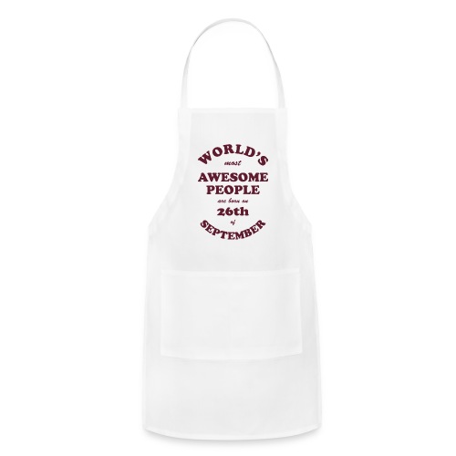 Most Awesome People are born on 26th of September - Adjustable Apron