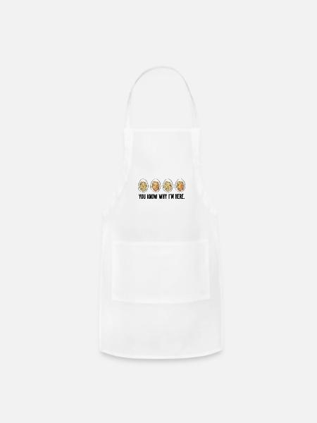 You Know Why I m Here Thanksgiving Deviled Eggs - Adjustable Apron - white