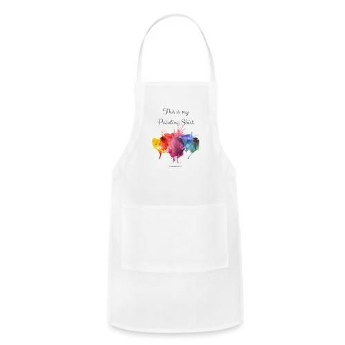 This is my Painting Shirt - Adjustable Apron
