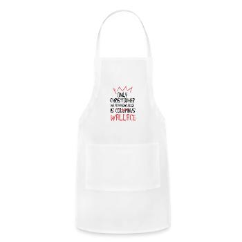 The Only Christopher We Acknowledge Is Wallace 2 - Adjustable Apron - white - Front - Julia (174cm)