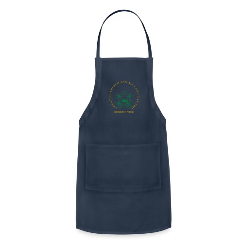 I Went to Church and All I Got was this Religious - Adjustable Apron