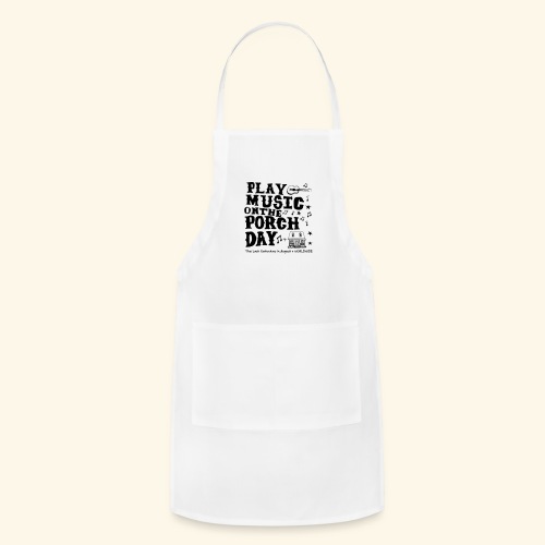 PLAY MUSIC ON THE PORCH DAY - Adjustable Apron