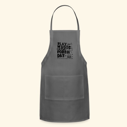 PLAY MUSIC ON THE PORCH DAY - Adjustable Apron