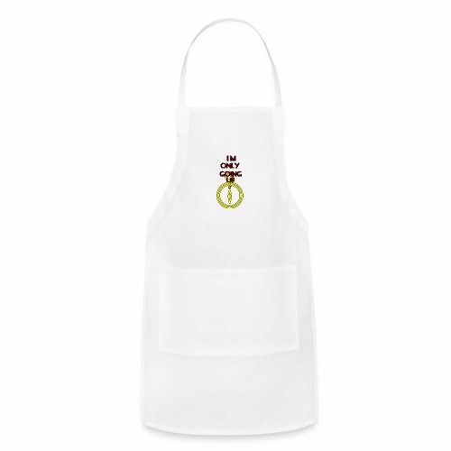 Im only going up - Adjustable Apron
