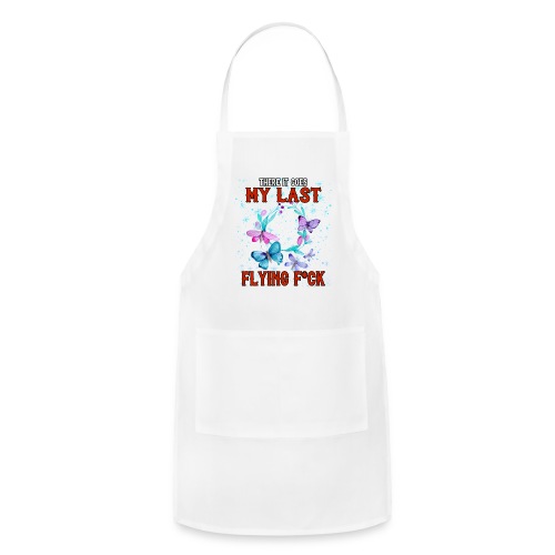 There It Goes My Last Flying, Humor Graphic - Adjustable Apron
