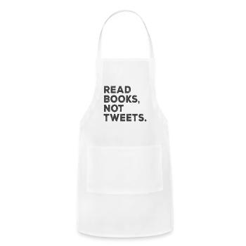 Read Books Not Tweets Tee Gift for Readers reading - Adjustable Apron - white - Front - Julia (174cm)