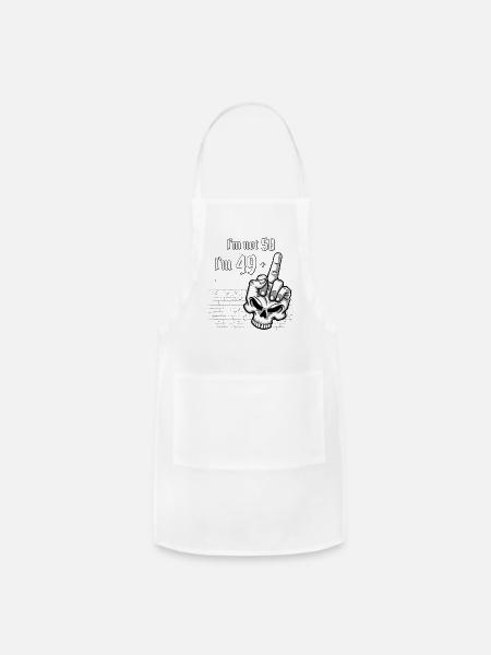 50th birthday - I'm Not 50, I'm 49 Plus 1 Middle - Adjustable Apron - white