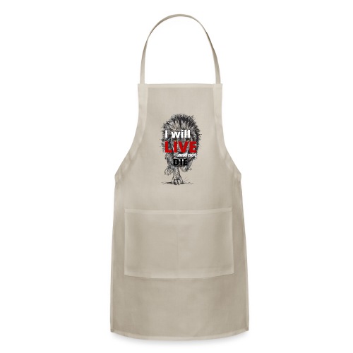 I will LIVE and not die - Adjustable Apron