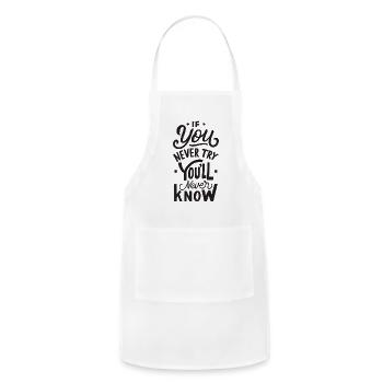 if you never try you never know - Adjustable Apron - white - Front - Julia (174cm)