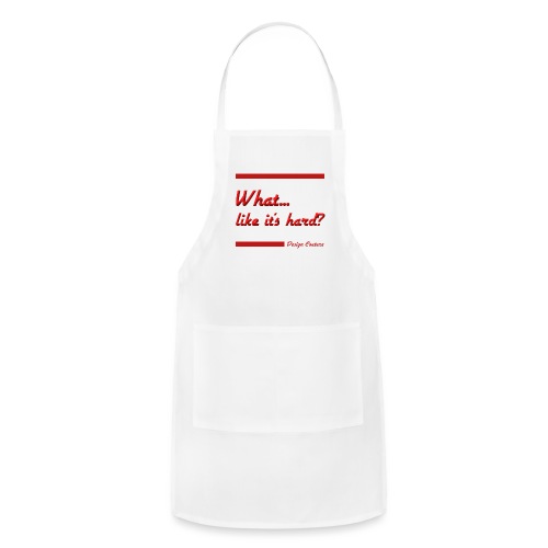 WHAT LIKE IT S HARD RED - Adjustable Apron