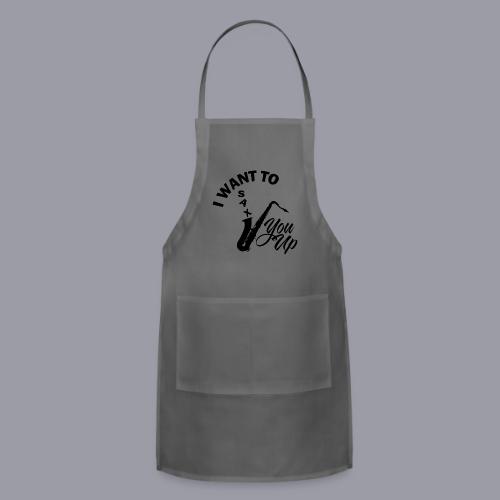 I WANT TO SAX YOU UP - Adjustable Apron
