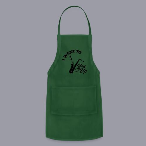 I WANT TO SAX YOU UP - Adjustable Apron
