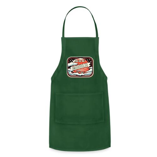 How Could This Be - Adjustable Apron