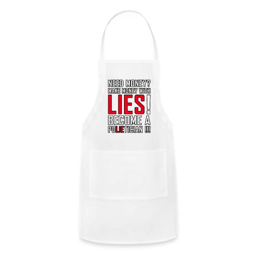 Lies Pay: Become a PoLIEtician Satire - Adjustable Apron
